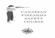 Library and Archives Canada Cataloguing in and Archives Canada Cataloguing in Publication Canadian Firearms Safety Course: Student Handbook - 4th edition Also available in French under