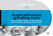 Superabrasive grinding tools -  · PDF file1 Superabrasive grinding tools RESIN, VITRIFIED, HYBRID and METAL BONDED, ELECTROPLATED and VACUUM BRAZED TOOLS Catalogue 2015