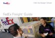 FedEx Freight Guideimages.fedex.com/.../pdf/FedEx_Freight_Guide_v2500_09122011.pdf · FedEx Freight Guide 2 FedEx Freight Guide FedEx Freight® is changing the LTL (less-than-truckload)