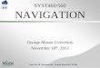 Mason Template 1: Title Slide - George Mason Universitycatsr.ite.gmu.edu/SYST460/LectureNotes_Navigation.pdf · Inertial Navigation • Inertial Navigation System (INS) ... ort_Documents/Flight_Planning/VFR%20Flight%20Pla