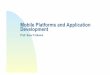 Mobile Platforms and Application Development - Aalto 11... · Mobile Evolution 1st generation (1990-1999) Text messages (SMS) and mobile data. Speeds up to tens of Kbps. 2nd generation