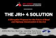 THE JRI+ 4 SOLUTION JRI+ 4 SOLUTION ACPA Mid Year Meeting - Jointing Task Force Chicago, June 22nd 2016 A Disruptive Proposal for the Future of Road ... PRESENTING THE PATENTED TECHNOLOGY
