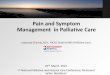 Pain and Symptom Management in Palliative Care and Symptom Management in Palliative Care Laksamee Chanvej, ... •Nursing interventions ... Pericardial effusion Pericardiocentesis
