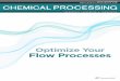 Optimize Your Flow Processes - Chemical Processing centrifugal pumps in series demands care Increase Process Availability 18 Coriolis mass flow meters can provide reliable indication