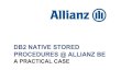 DB2 NATIVE STORED PROCEDURES @ ALLIANZ BE · PDF fileDB2 NATIVE STORED PROCEDURES @ ALLIANZ BE ... Old IMS physical interfaces amended to support DB2 ... No need to change calling
