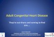 Adult Congenital Heart Disease - General Practice … North/Sat_Room8_1400_O'… ·  · 2014-06-14Adult Congenital Heart Disease They [re out there and coming to find you ... •Cyanotic