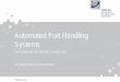 Automated Port Handling Systems - GACC · PDF fileAutomated Port Handling Systems AHK Symposium, 04. April 2017, Houston USA ... Dynamic open/close of hatch covers Real-time compensation