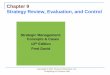 Chapter 9 Strategy Review - Columbia Southern … Review, Evaluation, and Control Return on investment (ROI) Return on equity (ROE) Profit margin Market share Debt to e 