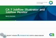 CA 7 Jobflow Illustrator and Jobflow Monitor · PDF file– Mainframe TCP/IP gateway server started task configuration (CPS/SCHSRVR) – CAIENF procedure customisation – SCHSRVR