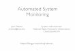 Automated System Monitoring - National Radio …jmalone/talks/LSP_monitoring.pdf · Automated System Monitoring Josh Malone jmalone@nrao.edu Systems Administrator National Radio Astronomy