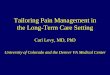 Pain Management in the Long-Term Care Settinghealthinsight.org/Internal/events/Nursing_Home/Levy_Pain...–monitored for effectiveness and/or adverse consequences Pain Management -