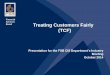 Financial Services Board Treating Customers Fairly (TCF) prese… ·  · 2015-01-27the strategic implications of TCF? • How, ... • Do you monitor adviser and / or customer behaviour