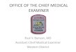 OFFICE OF THE CHIEF MEDICAL EXAMINER - U.S ... OF THE CHIEF MEDICAL EXAMINER Paul V. Benson, MD Assistant Chief Medical Examiner Western District Objectives • Introduce Virginia