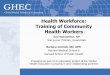 Health Workforce Training Of Community Health Workers · PDF fileTraining of Community Health Workers ... This module was developed to train students and others who plan to ... Health