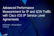 Advanced Performance Measurement for IP and SDN …d2zmdbbm9feqrf.cloudfront.net/2016/usa/pdf/BRKNMS-3043.pdf · Advanced Performance Measurement for IP and SDN Traffic ... • This