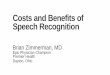 Costs and Benefits of Speech Recognition and Benefits of Speech Recognition Brian Zimmerman, MD Epic Physician Champion Premier Health Dayton, Ohio