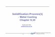 07 Solidification process(1)nmtl.cau.ac.kr/Lecture/Manufacturing/A06_Solidification_process(1).pdf · Solidification Process(1) ... Directional Solidification ... • It is a precision