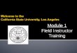 Module 1 Field Instructor Training of Social Work... · Module 1 Field Instructor Training ... discussed in the “Developing the Integrated Learning Agreement” module. ... evaluate