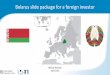 Belarus slide package for a foreign investor -  · PDF fileBelarus slide package for a foreign investor ... Basic facts 4 . ... Poland, Germany, Slovakia, Hungary, Latvia,