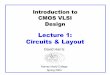 Lecture 1: Circuits & Layout - cmosvlsi.com 1: Circuits & Layout David Harris Harvey Mudd College Spring 2004. 1: ... Gordon Moore plotted transistor on each chip – Fit straight
