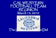 CAL WESTERN FOOTBALL TEAM REUNION MARCH 13, … Western Reunion.pdf · CAL WESTERN FOOTBALL TEAM REUNION March 13, ... men means a lot to me. Bear ... It’s not the will to win that