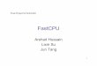 FastCPU - Rice University What is FastCPU? • 6 stage pipeline RISC processor • 16 bit instructions set • 16 bit internal data bus • 8 bit I/O bus • 8-bit CLA adder, 8bit