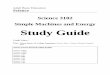 Science 3102 Simple Machines and Energy Study · PDF fileScience 3102 Simple Machines and Energy Study Guide ... 2.5 Define the following parts of a lever and give the ... operates