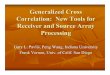 Generalized Cross Correlation: New Tools for Receiver · PDF fileGeneralized Cross Correlation: New Tools for Receiver and Source Array Processing ... Analysis code C++ processing