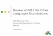 Review of 2012 Six Other Languages Examinations -  · PDF fileReview of 2013 Six Other Languages Examinations ... 21 - 25 July 2014 ... 100 Sp:68 Gm:68 Hi:68 Ur:68 Fr:68