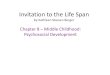 Invitation to the Life Span - Faculty Site Listing · PDF file · 2012-04-18Invitation to the Life Span by Kathleen Stassen Berger Chapter 8 –Middle Childhood: Psychosocial Development