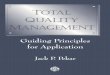 Guiding Principles for Application THE PATH TO TOTAL QUALITY THERE IS NO single path to achieving total quality within an organization. There are no hard and fast rules to follow to