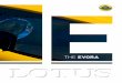 THE - Auto-Brochures.com Evora_2013.pdf · gained in F1, Lotus has successfully competed in Rally, Le Mans, Indy and sports car classes around the world. ... wings, monocoque chassis