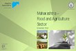 Attractions Unlimited Maharashtra – …cms.midcindia.org/Lists/Profile List/Attachments/10/Maharashtra... · Maharashtra – Food and Agriculture Sector November 2014 ... § New