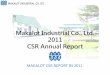 Makalot Industrial Co., Ltd. 2011 CSR Annual Report report-2012R - English version.11(1).pdf · Makalot Industrial Co., Ltd. 2011 CSR Annual Report ... believe that Makalot still