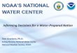 NOAA’S NATIONAL - icwp. S NATIONAL WATER CENTER Tom Graziano, Ph.D. ... •Proving ground to accelerate research to operations ... to NWS field offices to