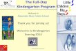 The Full-Day Kindergarten Program - Pages - Home Full-Day Kindergarten Program Welcome to Alexander Muir Public School Thank you for joining us! Welcome to Kindergarten Evening 2014