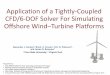 Application of a Tightly-Coupled CFD/6-DOF Solver For ...wind.nrel.gov/2ndSOWE/presentationFiles/Dunbar.pdf · (OC4 Phase II) • Implement wind turbine ... Wind Turbine Models in