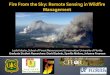 Fire From the Sky: Remote Sensing in Wildfire …abe.ufl.edu/research/CRS/seminar/20120405_Kobziar_Seminar.pdfFire From the Sky: Remote Sensing in Wildfire Management ... Including