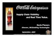 Supply Chain Visibility and Real Time Value.softwareag.s3.amazonaws.com/...ATL_SCOF_Session2_Coca_Cola_En… · Supply Chain Visibility and Real Time Value. Kevin Flowers ... © 2009