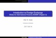 Introduction to Foreign Exchange - American University · PDF fileDepreciation and Appreciation ... Depreciation Example A depreciated currency buys a smaller amount of foreign 
