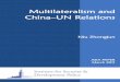 Multilateralism and China UN Relations - Institute for …isdp.eu/content/uploads/images/stories/isdp-main-pdf/... ·  · 2016-05-11Multilateralism and China–UN Relations is an