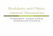 Modularity and Object- oriented Abstractionsqyi/UTSA-classes/cs3723/slides/module-object.pdf · Modularity and Object-oriented Abstractions Encapsulation, Dynamic binding, ... Subtyping