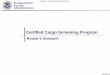 Certified Cargo Screening Program - · PDF file2 NOTIONAL – FOR DISCUSSION PURPOSES ONLY Version 2.0 Agenda Opening Remarks 100% Screening Legislation Certified Cargo Screening Program