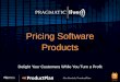 Pricing Software Products - Pragmatic Marketingmediafiles.pragmaticmarketing.com/pdf/SAASPricingWebinar.pdf · Pricing Software Products ... (B2B SaaS) • Validated and helped launch