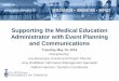 Supporting the Medical Education Administrator …pg.postmd.utoronto.ca/wp-content/uploads/2016/06/...Supporting the Medical Education Administrator with Event Planning and Communications
