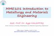 MME101 Introduction to Metallurgy and Materials Engineeringdepo.btu.edu.tr/dosyalar/metalurji/Dosyalar/MME101_Introduction_To... · MME101 Introduction to Metallurgy and Materials