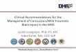 Clinical Recommendations for the Management of …herl.pitt.edu/symposia/tbi/presentations/SoS-TBI-DVBIC1.pdf · Clinical Recommendations for the Management of Concussion/Mild Traumatic