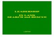 LEADERSHIP IN LAND SEARCH and RESCUE - eri-intl. · PDF filelevels to the leader of a small team dispatched to the field to undertake a. LEADERSHIP IN LAND SEARCH AND RESCUE - 5- 