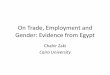 On Trade, Employment and Gender: Evidence from · PDF file4.0% 5.0% 6.0% 7.0% ... GAFTA, COMESA, the Agadir Free Trade ... On Trade, Employment and Gender: Evidence from Egypt Author: