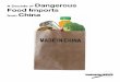 A Decade of Dangerous Food Imports from China · PDF fileBeyond Intentional Adulteration: ... A Decade of Dangerous Food Imports from China. ... In 2009, 70 percent of the apple juice,